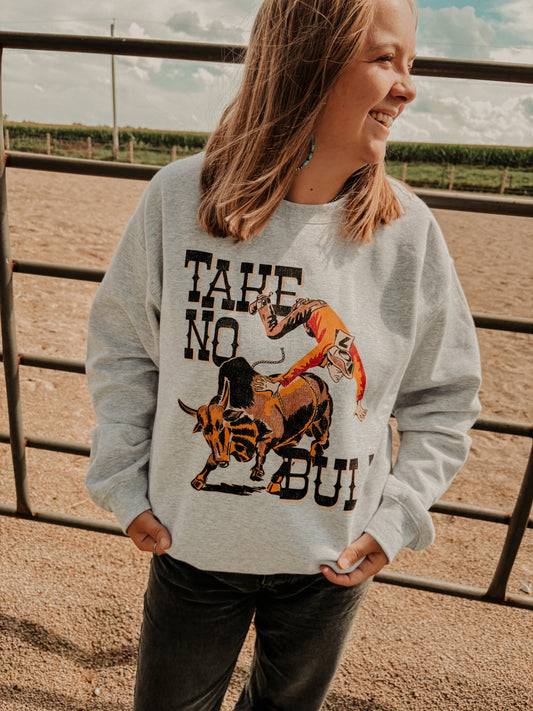 Take No Bull Crewneck